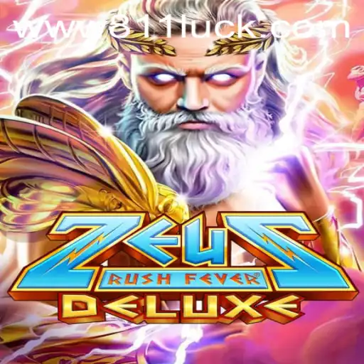 Discover the Thrills of ZeusRushFeverDeluxe and Unlock the Secrets of 811Luck.COM